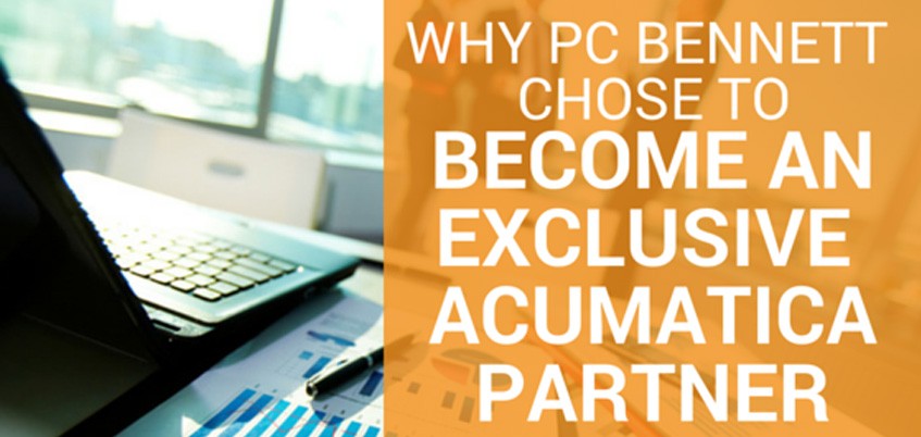 Why PC Bennett Chose to Become An Exclusive Acumatica Partner