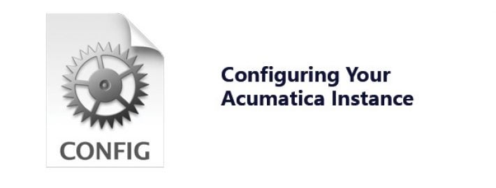Developer Tips & Tricks - Configuring Your Acumatica Instance