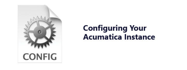 Developer Tips & Tricks - Configuring Your Acumatica Instance