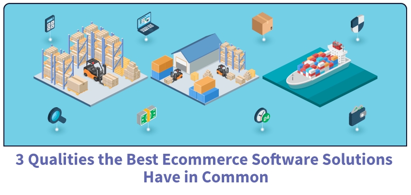 3 Qualities the Best Ecommerce Software Solutions Have in Common