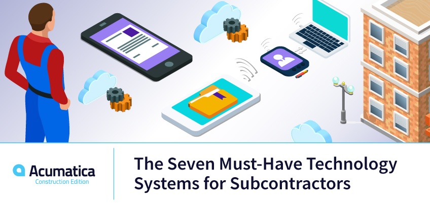 The Seven Must-Have Technology Systems for Subcontractors