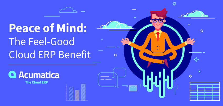 Peace of Mind: The Feel-Good Cloud ERP Benefit