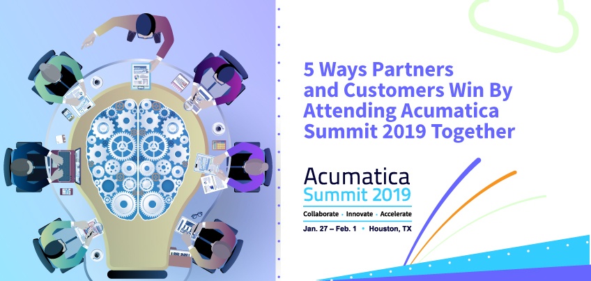 5 Ways Partners and Customers Win by Attending Acumatica Summit 2019 Together