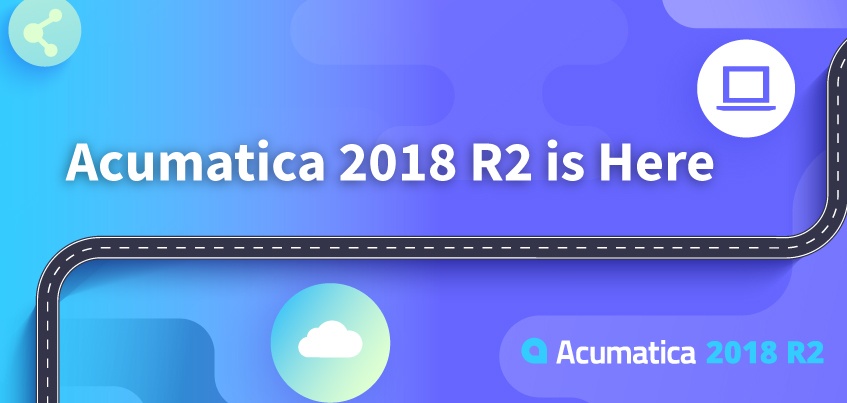 Acumatica 2018 R2 is Here