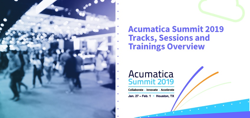 Acumatica Summit 2019 Tracks, Sessions & Trainings Overview