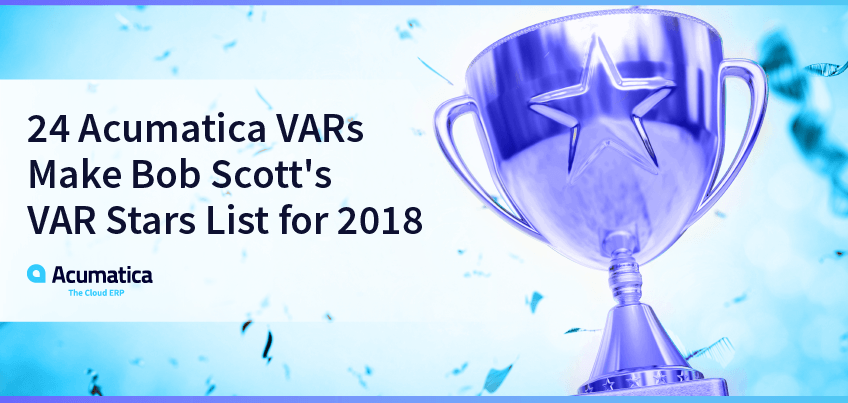 24 Acumatica VARs Make Bob Scott's VAR Stars List for 2018