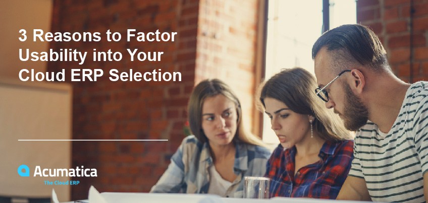 3 Reasons to Factor Usability into Your Cloud ERP Selection