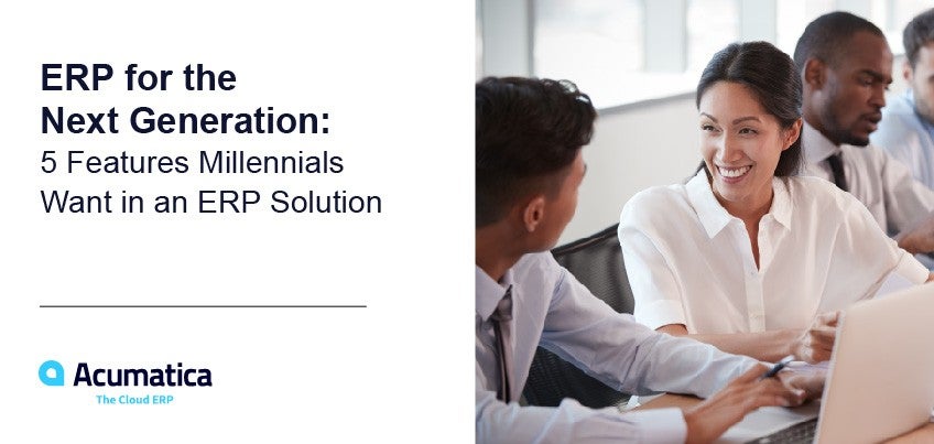 ERP for the Next Generation: 5 Features Millennials Want in an ERP Solution