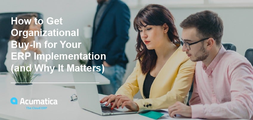 How to Get Organizational Buy-In for Your ERP Implementation (and Why It Matters)