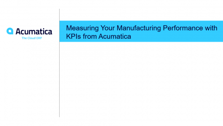 Measuring Your Manufacturing Performance with KPIs from Acumatica
