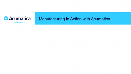 Manufacturing in Action with Acumatica (in 2.5 minutes)