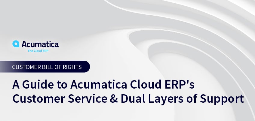 A Guide to Acumatica Cloud ERP's Customer Service & Dual Layers of Support