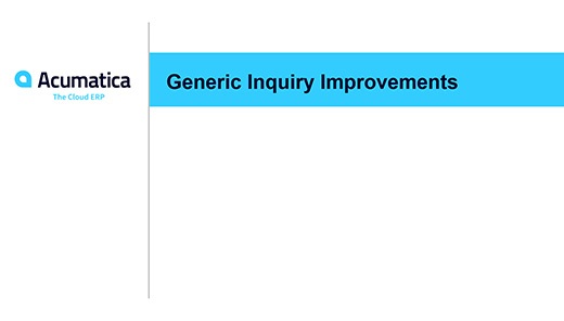 Acumatica Webinar: Generic Inquiry Improvements
