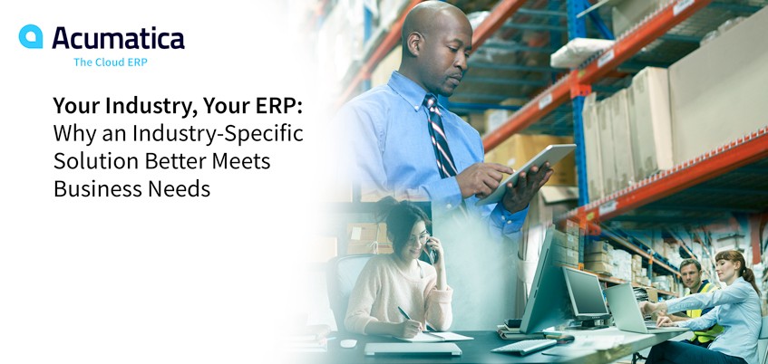 Your Industry, Your ERP: Why an Industry-Specific Solution Better Meets Business Needs