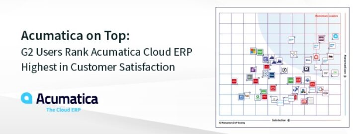 Acumatica on Top: G2 Users Rank Acumatica Cloud ERP Highest in Customer Satisfaction