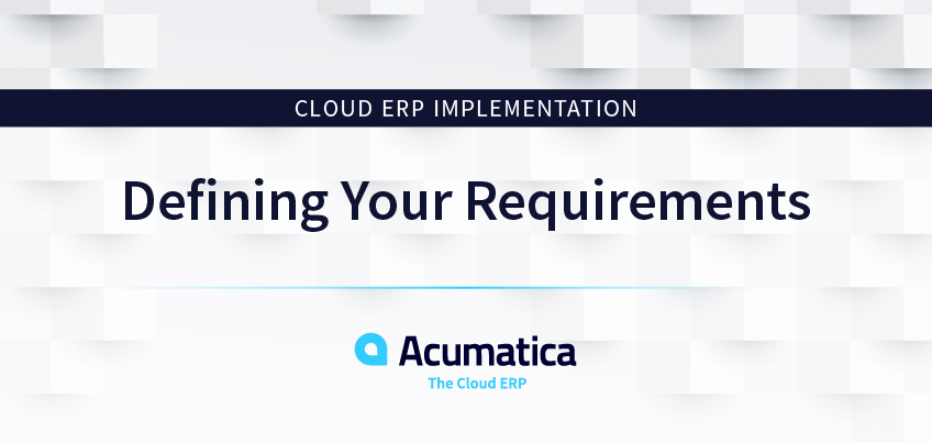 Cloud ERP Implementation: Defining Your Requirements