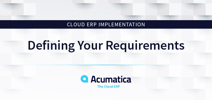 Cloud ERP Implementation: Defining Your Requirements