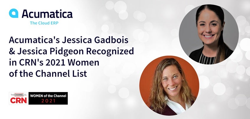 Acumatica's Jessica Gadbois & Jessica Pidgeon Recognized in CRN's 2021 Women of the Channel List