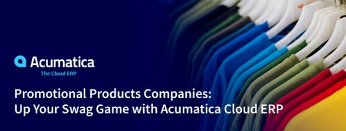 Promotional Products Companies: Up Your Swag Game with Acumatica Cloud ERP