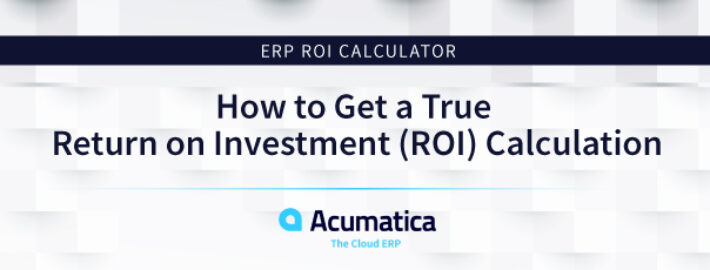 Calculadora del ROI de ERP: Cómo obtener un verdadero cálculo del retorno de la inversión (ROI)