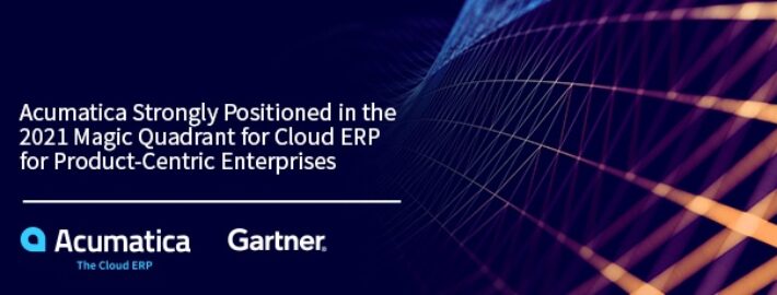 Acumatica Strongly Positioned in the 2021 Magic Quadrant for Cloud ERP for Product-Centric Enterprises