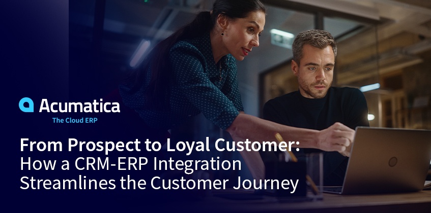 From Prospect to Loyal Customer: How a CRM-ERP Integration Streamlines the Customer Journey