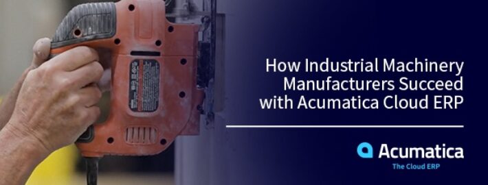 Comment les fabricants de machines industrielles réussissent avec Acumatica Cloud ERP