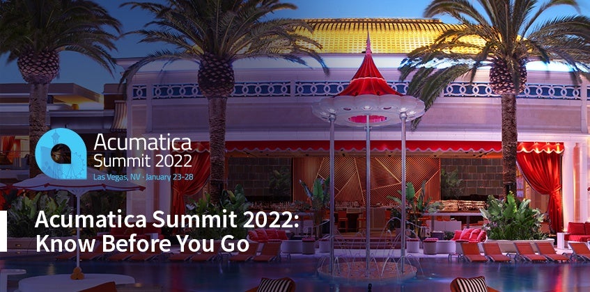 Acumatica Summit 2022: Know Before You Go