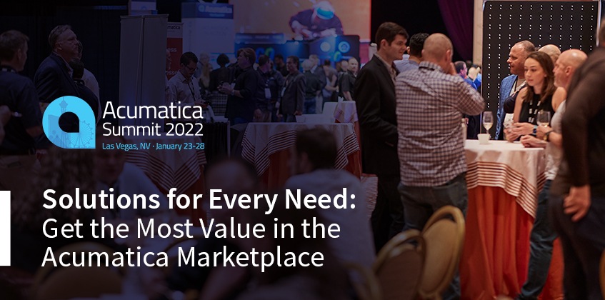 Solutions for Every Need: Get the Most Value at Acumatica Summit 2022 in the Acumatica Marketplace