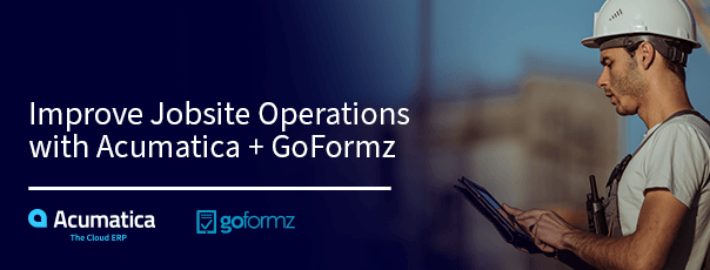 Améliorer les opérations du chantier avec Acumatica + GoFormz