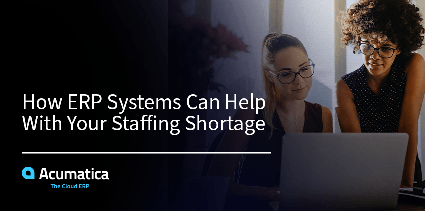 How ERP Systems Can Help With Your Staffing Shortage