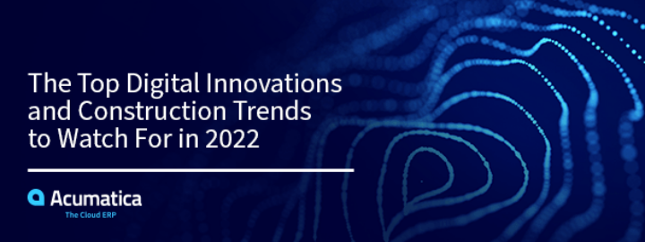 Les principales innovations numériques et tendances en matière de construction à surveiller en 2022