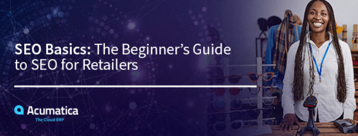 Seo Basics: Le guide du débutant sur le référencement pour les détaillants