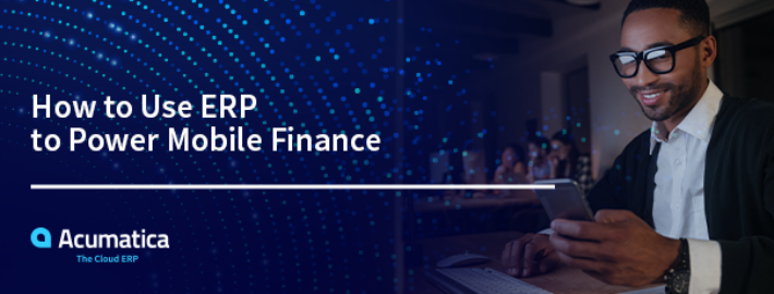Comment utiliser l'ERP pour la finance mobile