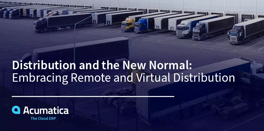 Distribution and the New Normal: Embracing Remote and Virtual Distribution