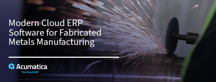 Modern Cloud ERP Software for Fabricated Metals Manufacturing Modern Cloud ERP Software for Fabricated Metals Manufacturing
