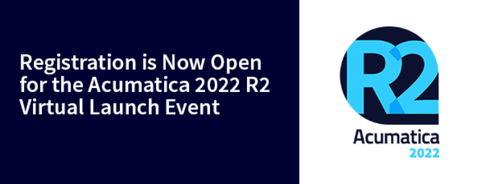 L’inscription est maintenant ouverte pour l’événement de lancement virtuel Acumatica 2022 R2