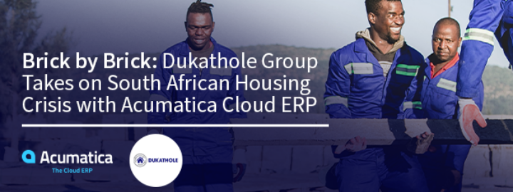 Brique par brique : Le groupe Dukathole s'attaque à la crise du logement en Afrique du Sud avec Acumatica Cloud ERP