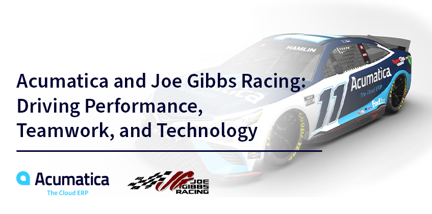 Acumatica and Joe Gibbs Racing: Driving Performance, Teamwork, and Technology