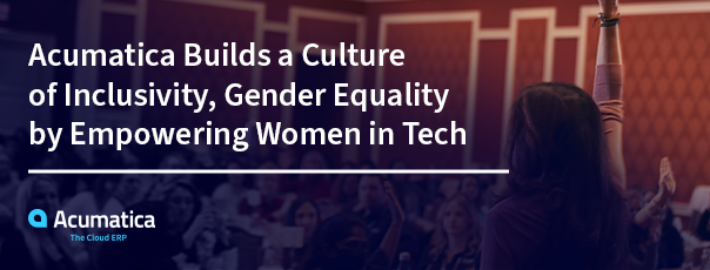Acumatica construit une culture d’inclusion et d’égalité des sexes en autonomisant les femmes dans la technologie