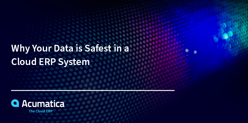 Why Your Data is Safest in a Cloud ERP System