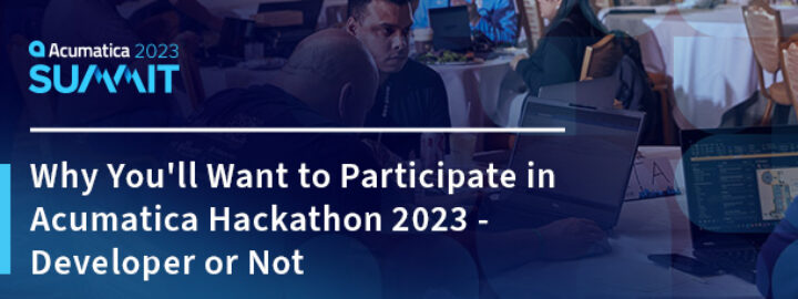 Por qué querrá participar en el Acumatica Hackathon 2023, sea desarrollador o no