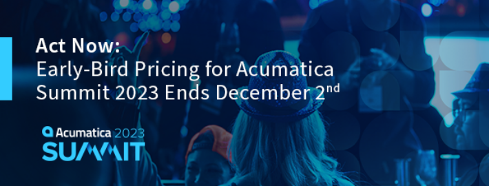 Agissez maintenant : Prix d’inscription hâtive pour Acumatica Summit 2023 Se termine le 2 décembre !