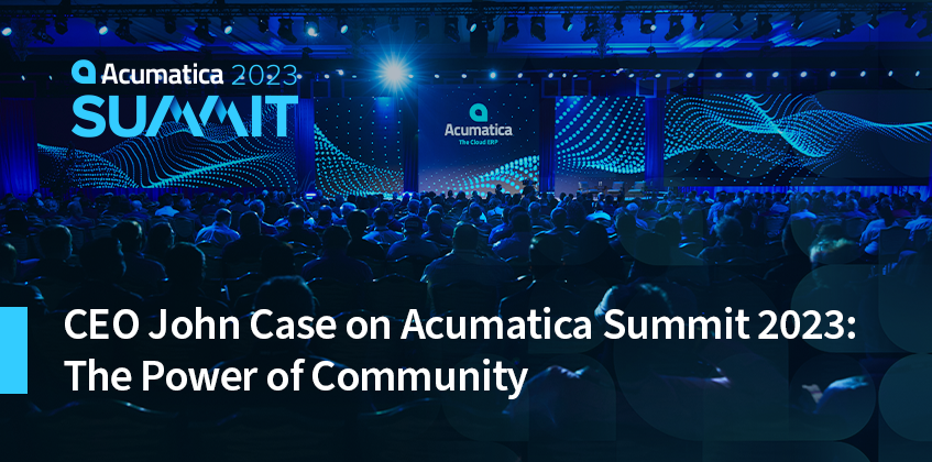 CEO John Case on Acumatica Summit 2023: The Power of Community