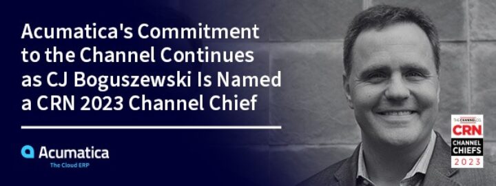 Acumatica's Commitment to the Channel Continues as CJ Boguszewski Is Named a CRN 2023 Channel Chief