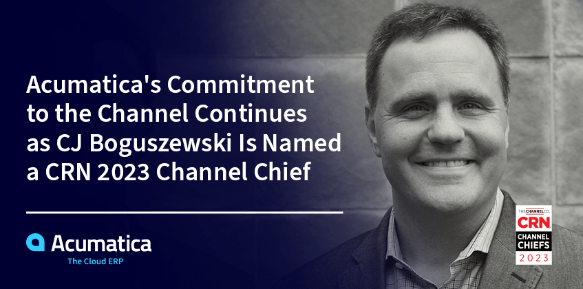 Acumatica's Commitment to the Channel Continues as CJ Boguszewski Is Named a CRN 2023 Channel Chief