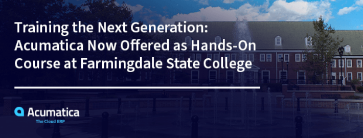 Formación para la próxima generación: Acumatica se ofrece ahora como curso práctico en el Farmingdale State College
