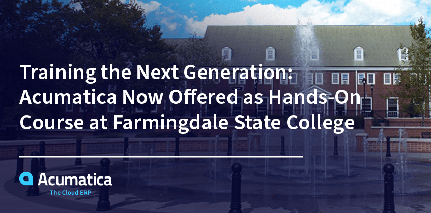 Training the Next Generation: Acumatica Now Offered as Hands-On Course at Farmingdale State College