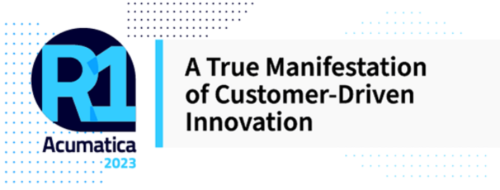 Acumatica 2023 R1: A True Manifestation of Customer-Driven Innovation