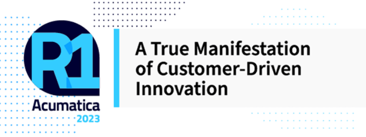 Acumatica 2023 R1: A True Manifestation of Customer-Driven Innovation